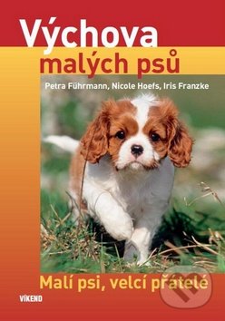 Výchova malých psů (Malí psi, velcí přátelé)