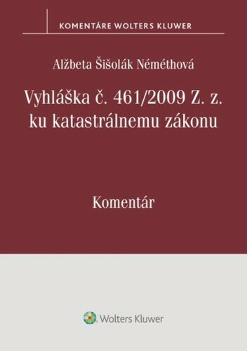 Vyhláška č. 461/2009 Z. z. ku katastrálnemu zákonu - Alžbeta Šišolák Némethová