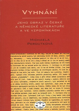 Vyhnání - jeho obraz v české a německé literatuře