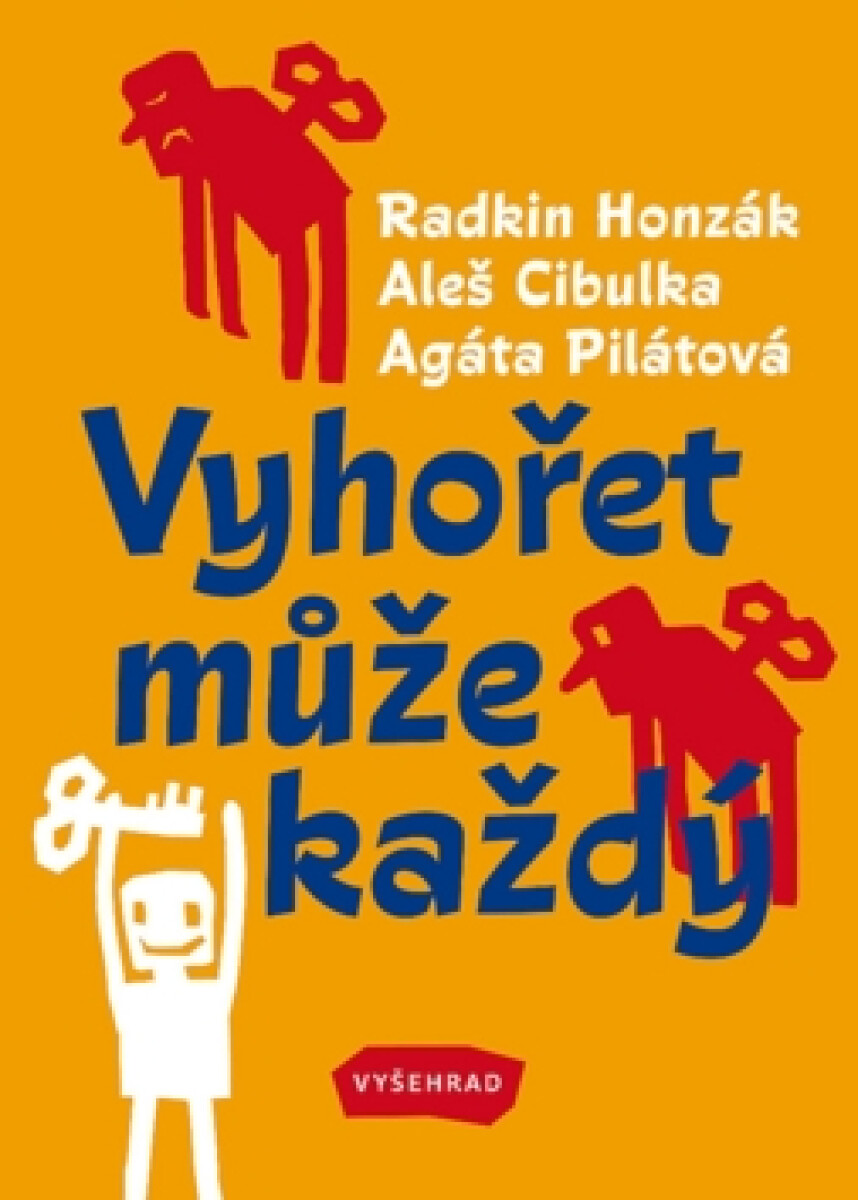 Vyhořet může každý - Aleš Cibulka, Radkin Honzák, Agáta Pilátová
