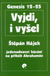 Vyjdi, i vyšel (Jedenadvacet kázání na příběh Abrahamův) - kniha z kategorie Duchovní život