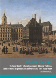 Výjezd šťastný (Cestovní deníky z kavalírské cesty Václava Vojtěcha, Jana Norberta a Ignáce Karla ze Šternberka z let 1662–1664) - kniha z kategorie…