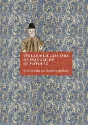 Výklad Mikuláše Lyry na evangelium sv. Matouše (Kritická edice staročeského překladu) - kniha z kategorie Knihy o Bibli