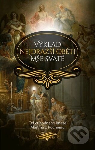 Výklad nejdražší oběti Mše svaté