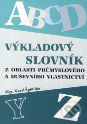 Výkladový slovník z oblasti průmyslového a duševního vlastnictví - kniha z kategorie Hobby