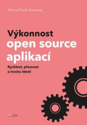 Výkonnost open source aplikací (Rychlost, přesnost a trocha štěstí) - kniha z kategorie Odborné a naučné