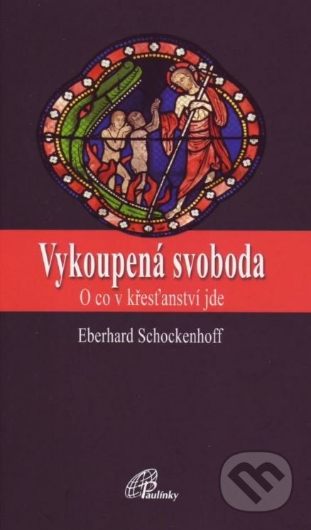 Vykoupená svoboda (O co v křesťanství jde)