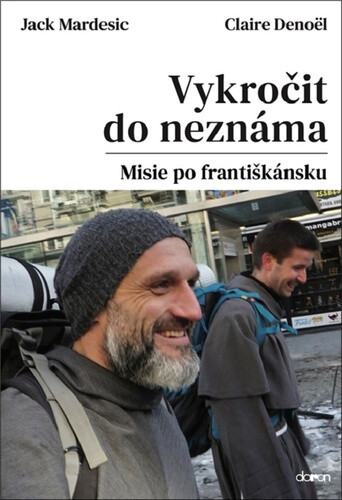 Vykročit do neznáma - Misie po františkánsku - Jack Mardesic
