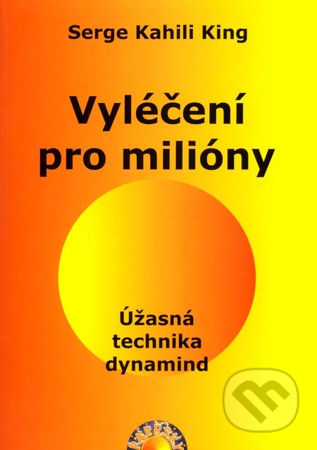 Vyléčení pro milióny (Úžasná technika dynamind)