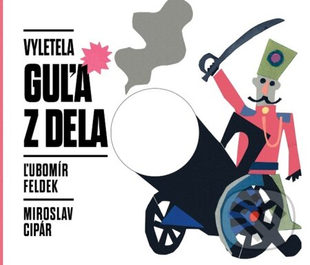 Vyletela guľa z dela