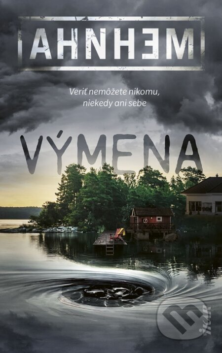Výmena (Veriť nemôžete nikomu, niekedy ani sebe)
