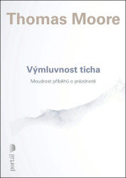 Výmluvnost ticha (Moudrost příběhů o prázdnotě)