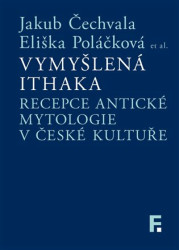 Vymyšlená Ithaka (Recepce antické mytologie v české kultuře) - kniha z kategorie Mýty, pověsti a legendy