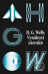 Vynálezci zázraků. Sebrané povídky H. G. Wellse. Svazek I
