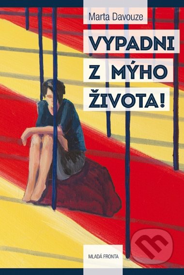 Vypadni z mýho života!