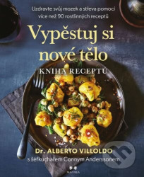 Vypěstuj si nové tělo - Kniha receptů