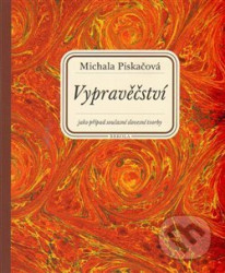 Vypravěčství jako případ současné slovesné tvorby