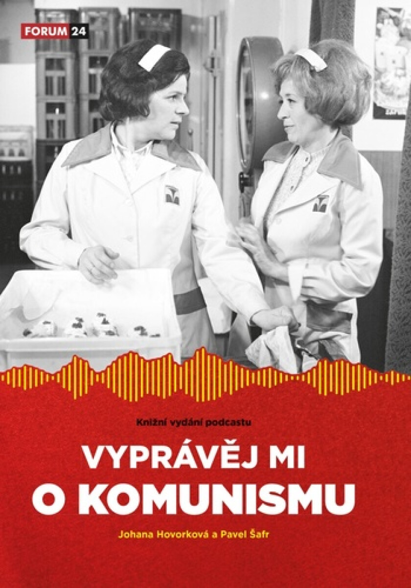 Vyprávěj mi o komunismu - Johana Hovorková, Pavel Šafr