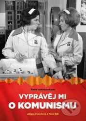 Vyprávěj mi o komunismu (Knižní vydání podcastu)