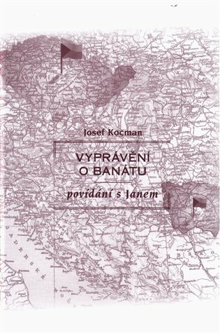 Vyprávění o Banátu - Josef Kocman