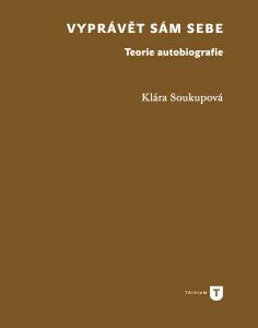 Vyprávět sám sebe - Klára Soukupová