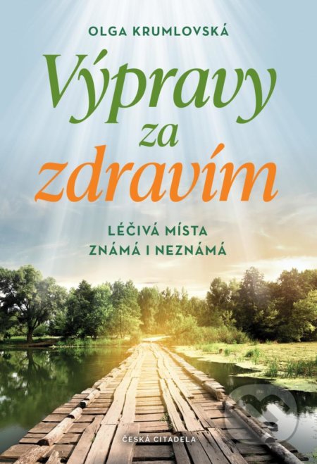 Výpravy za zdravím (Léčivá místa známá i neznámá)