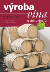 Výroba vína u malovinařů (2., aktualizované a rozšířené vydání) - kniha z kategorie Dům, byt a zahrada