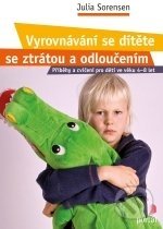 Vyrovnávání se dítěte se ztrátou a odloučením (Příběhy a cvičení pro děti ve věku 4