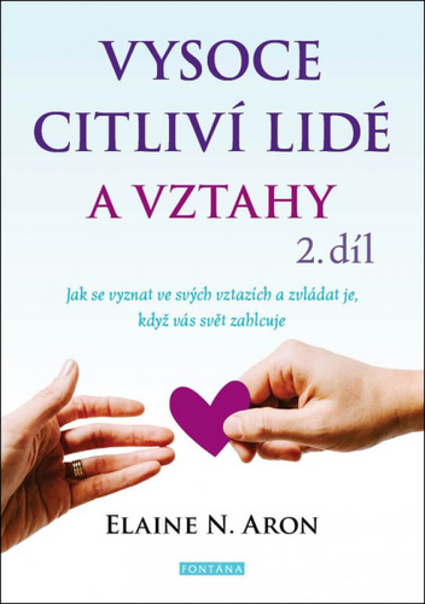 Vysoce citliví lidé a vztahy 2.díl - Elaine N. Aron