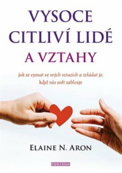 Vysoce citliví lidé a vztahy (Jak se vyznat ve svých vztazích a zvládat je, když vás svět zahlcuje) - kniha z kategorie Vztahy a rodina