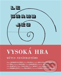 Vysoká hra – mýtus nenávratného