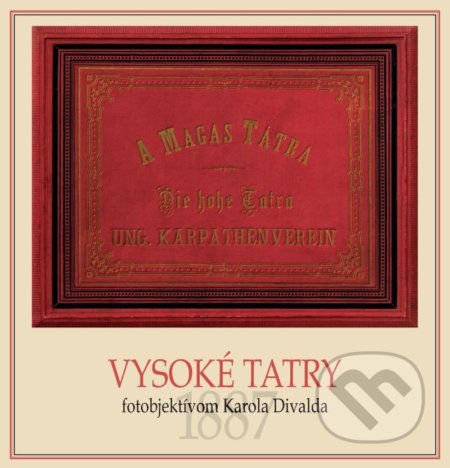 Vysoké Tatry fotoobjektívom Karola Divalda / The High Tatras