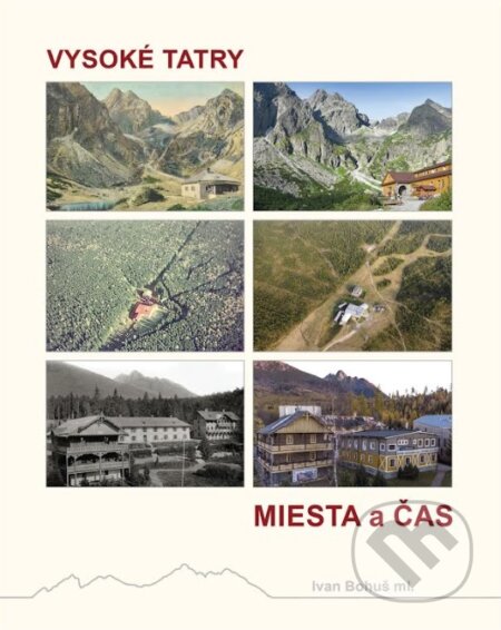 Vysoké Tatry - Miesta a čas