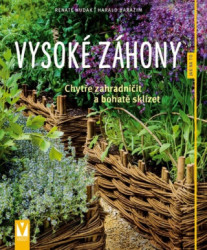 Vysoké záhony (Chytře zahradničit a bohatě sklízet) - kniha z kategorie Dům, byt a zahrada