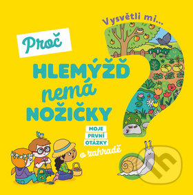 Vysvětli mi... Proč hlemýžď nemá nožičky?