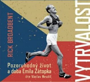 Vytrvalost. Pozoruhodný život a doba Emila Zátopka (audiokniha) - Rick Broadbent
