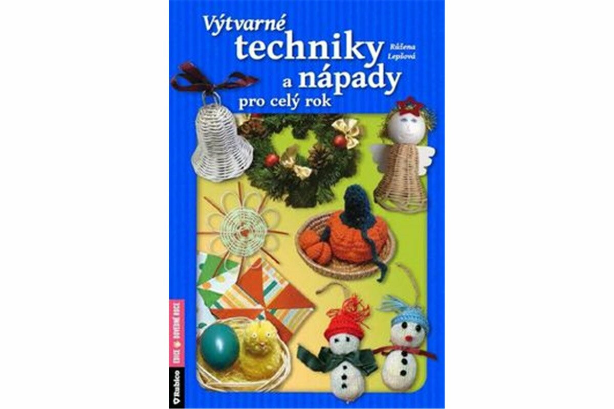 Výtvarné techniky a nápady pro celý rok - Lepšová Růžena
