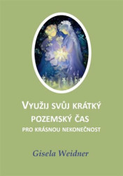 Využij svůj krátký pozemský čas pro krásnou nekonečnost - kniha z kategorie Spiritualita