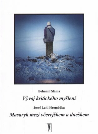 Vývoj kritického myšlení / Masaryk mezi včerejškem a dneškem