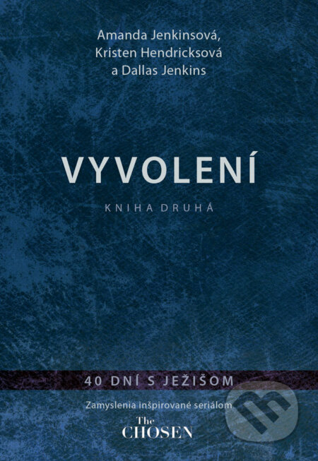 Vyvolení – kniha druhá (40 dní s Ježišom)