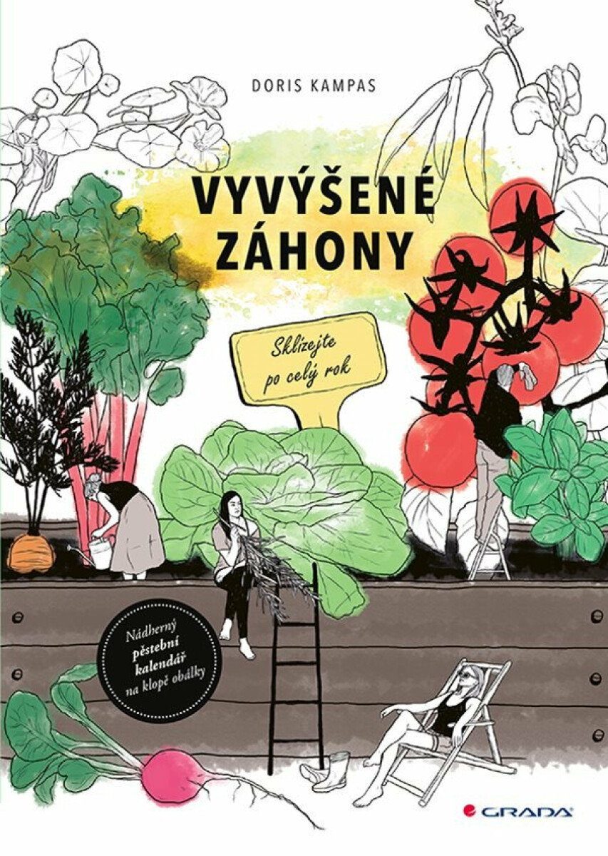 Vyvýšené záhony - Jak naplánovat, postavit, správně naplnit, co do nich zasadit a mnoho dalšího - Doris Kampas