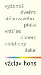 Vyženeš dveřmi stěhovavého ptáka, vrátí se oknem okřídlený šakal - kniha z kategorie Poezie