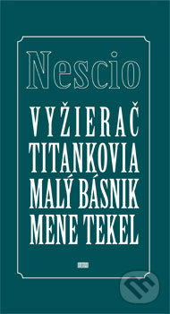 Vyžierač, Titankovia, Malý básnik, Mene tekel