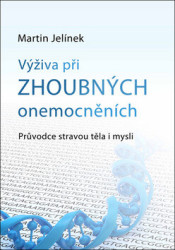 Výživa při zhoubných onemocněních (Průvodce stravou těla i mysli) - kniha z kategorie Alternativní medicína