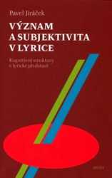 Význam a subjektivita v lyrice (Kognitivní struktury v lyrické představě) - kniha z kategorie Životopisy
