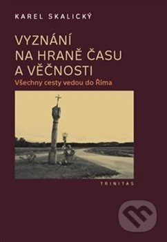 Vyznání na hraně času a věčnosti