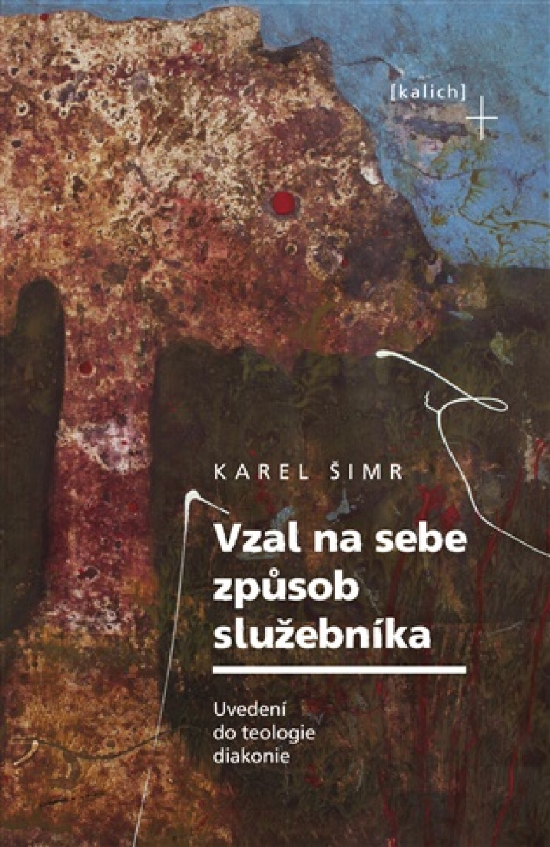 Vzal na sebe způsob služebníka - Karel Šimr