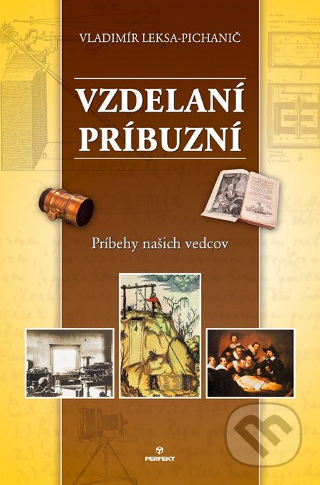 Vzdelaní príbuzní (Príbehy našich vedcov)