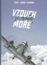 Vzduch je naše moře (Historie českého a československého letectví v komiksu) - kniha z kategorie Komiksy