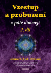 Vzestup a probuzení v páté dimenzi 2. (Jak se naučit zvládat své pětidimenzionální já) - kniha z kategorie Astrologie